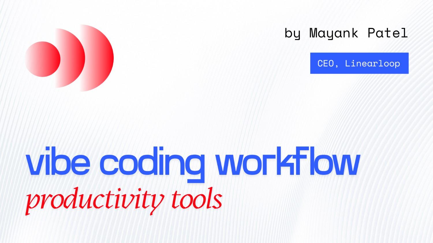 Vibe Coding Workflow: How Senior Engineers Build Faster Without Chaos